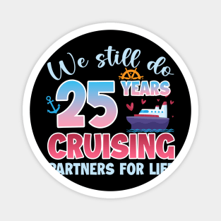 We Still Do 25 Years CRuising Partners For Life Gift For Husband and Wife Magnet